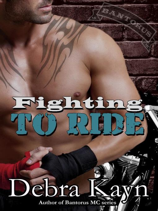 Title details for Fighting to Ride by Debra Kayn - Available